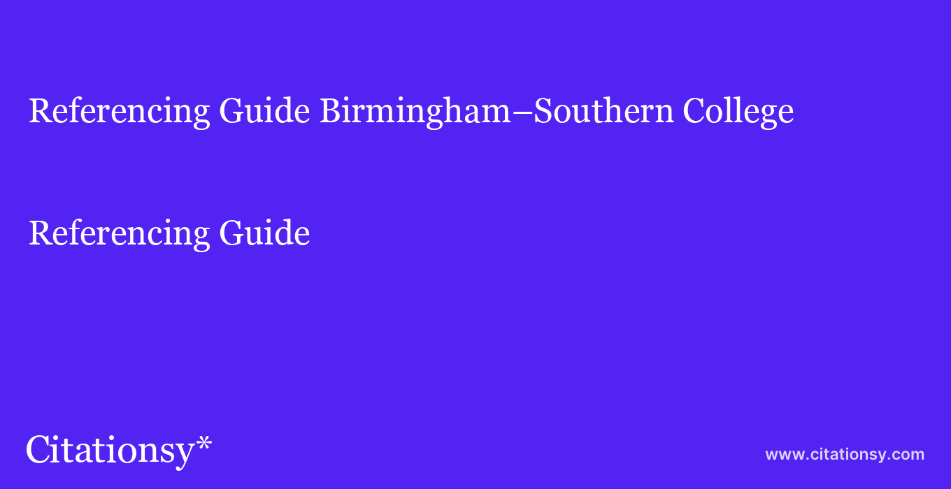 Referencing Guide: Birmingham–Southern College